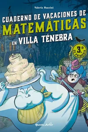 VILLA TÉNEBRA, CUADERNO DE VACACIONES DE MATEMÁTICAS. 3.º DE PRIMARIA Compra Ahora