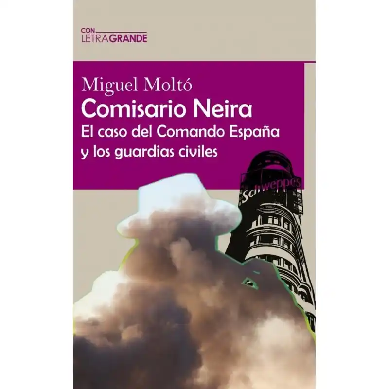 COMISARIO NEIRA, EL CASO DEL COMANDO ESPAÑA Y LOS GUARDIAS CIVILES, LETRA GRANDE Alta Calidad
