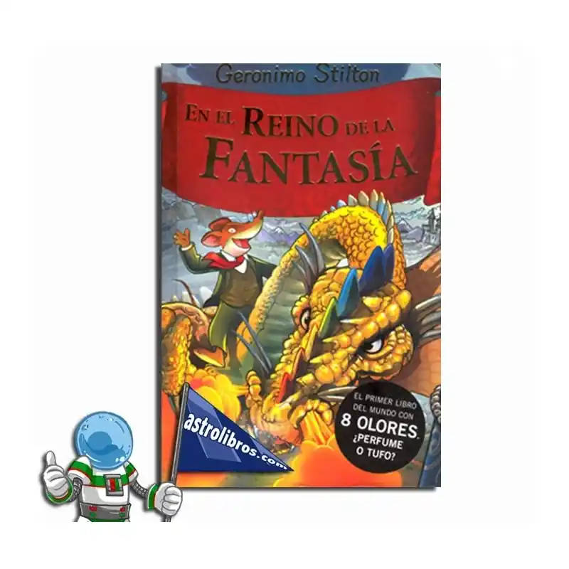 Garantía De Devolución De Dinero GERONIMO STILTON EN EL REINO DE LA FANTASÍA, LIBRO CON OLORES
