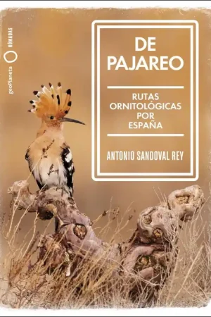 DE PAJAREO, RUTAS ORNITOLÓGICAS POR ESPAÑA Gran Oferta