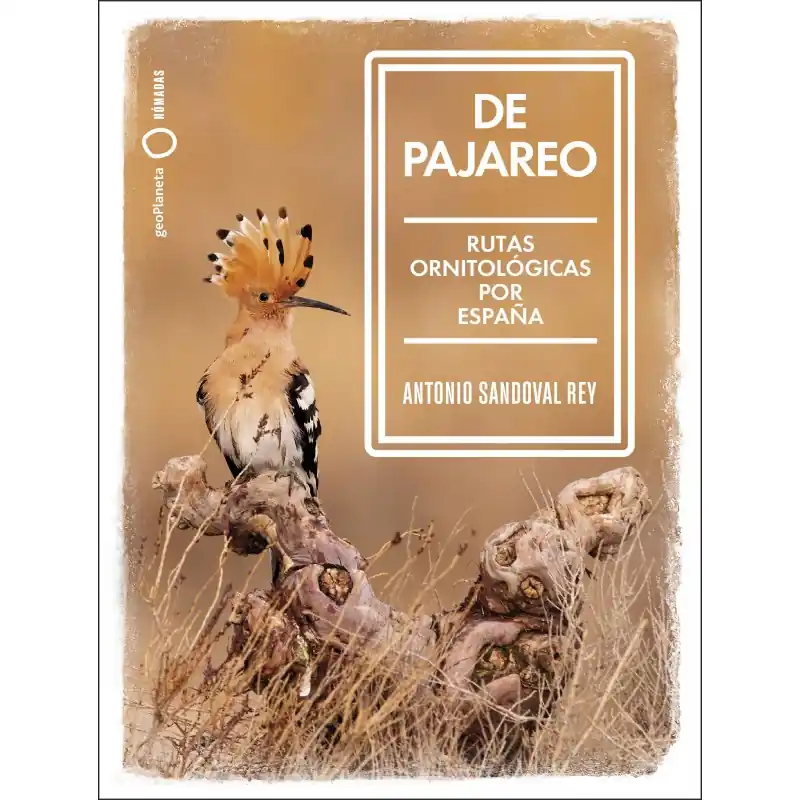 DE PAJAREO, RUTAS ORNITOLÓGICAS POR ESPAÑA Gran Oferta