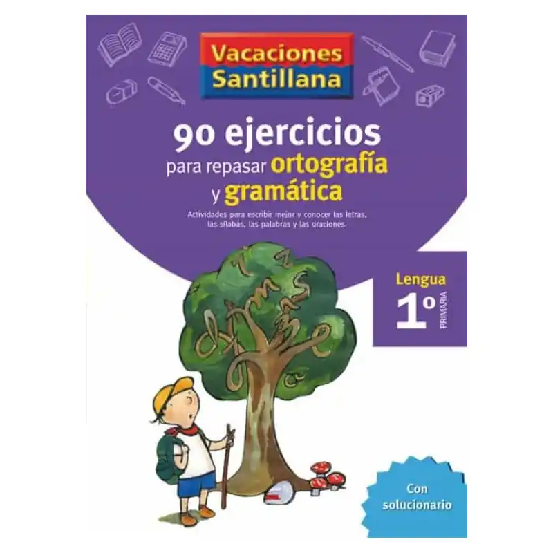 Envío Exprés VACACIONES SANTILLANA 1 PRIMARIA 90 EJERCICIOS PARA REPASAR ORTOGRAFÍA Y GRAMÁTICA