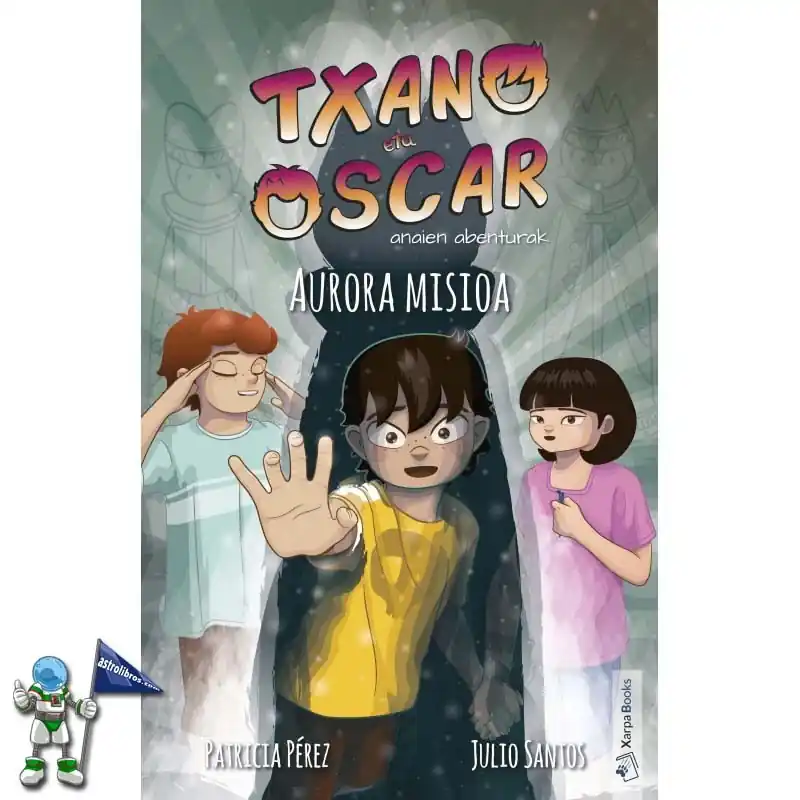 Directo De Fábrica TXANO ETA OSCAR ANAIEN ABENTURAK 9, AURORA MISIOA