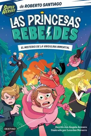 LAS PRINCESAS REBELDES 1, EL MISTERIO DE LA VIRGULINA INMORTAL Promoción Exclusiva