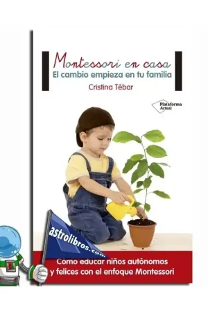 Barato MONTESSORI EN CASA EL CAMBIO EMPIEZA EN TU FAMILIA