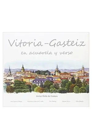 VITORIA-GASTEIZ EN ACUARELA Y VERSO Marca Reconocida