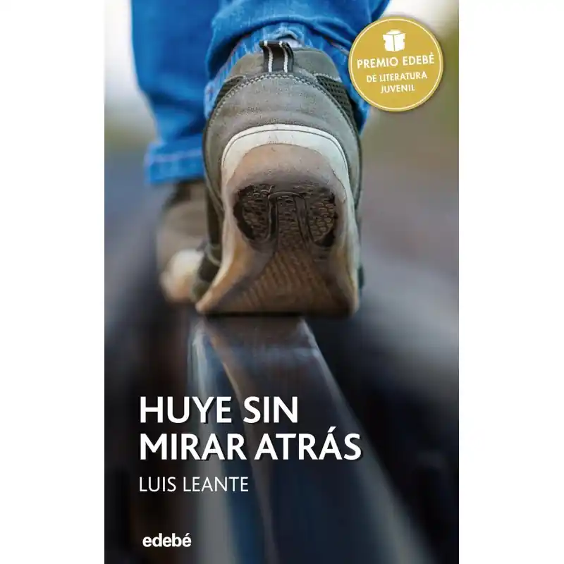 HUYE SIN MIRAR ATRAS. PREMIO EDEBE DE LITERATURA JUVENIL 2016 Precio Bajo