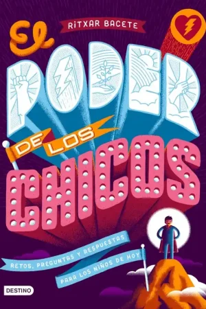 EL PODER DE LOS CHICOS, RETOS, PREGUNTAS Y RESPUESTAS PARA LOS NIÑOS DE HOY Ordenar Ahora Mismo