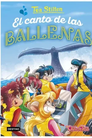 EL CANTO DE LAS BALLENAS TEA STILTON 31 Entrega Rápida