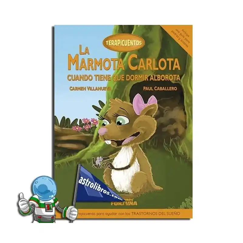 Más Vendido LA MARMOTA CARLOTA CUANDO TIENE QUE DORMIR ALBOROTA TERAPICUENTOS