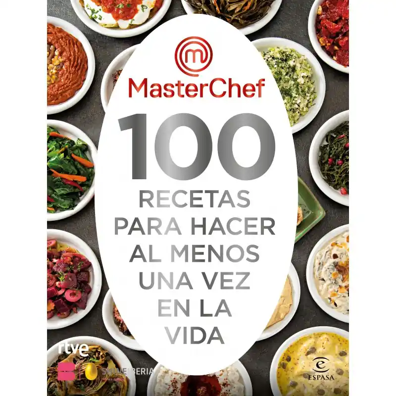 MASTERCHEF, 100 RECETAS PARA HACER AL MENOS UNA VEZ EN LA VIDA Solo Hoy