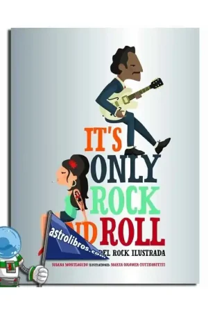Imprescindible (Must-Have) IT‘S ONLY ROCK AND ROLL UNA HISTORIA DEL ROCK ILUSTRADA