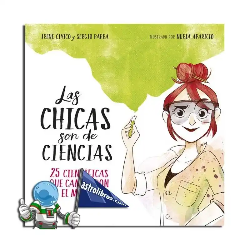 Envío Exprés LAS CHICAS SON DE CIENCIAS 25 CIENTÍFICAS QUE CAMBIARON EL MUNDO
