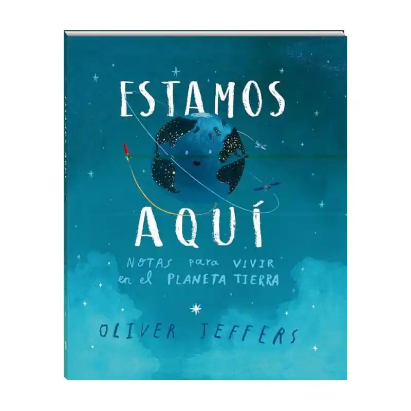 Compra Hoy ESTAMOS AQUÍ NOTAS PARA VIVIR EN EL PLANETA TIERRA