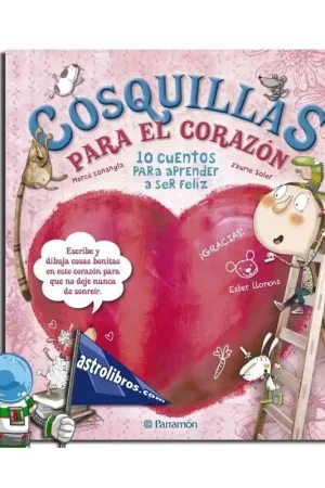 Entrega Rápida COSQUILLAS PARA EL CORAZÓN 10 CUENTOS PARA APRENDER A SER FELIZ