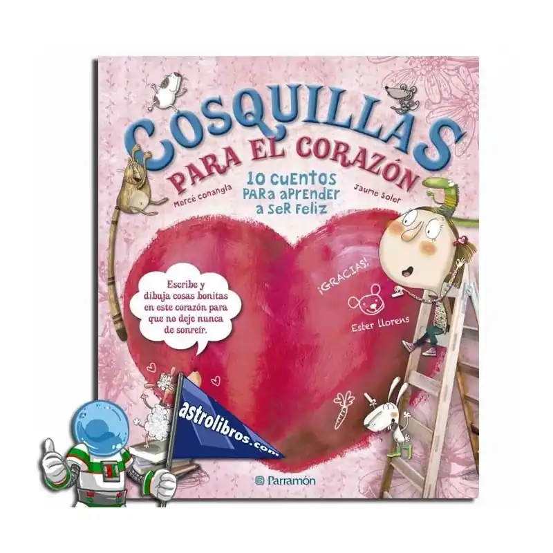 Entrega Rápida COSQUILLAS PARA EL CORAZÓN 10 CUENTOS PARA APRENDER A SER FELIZ