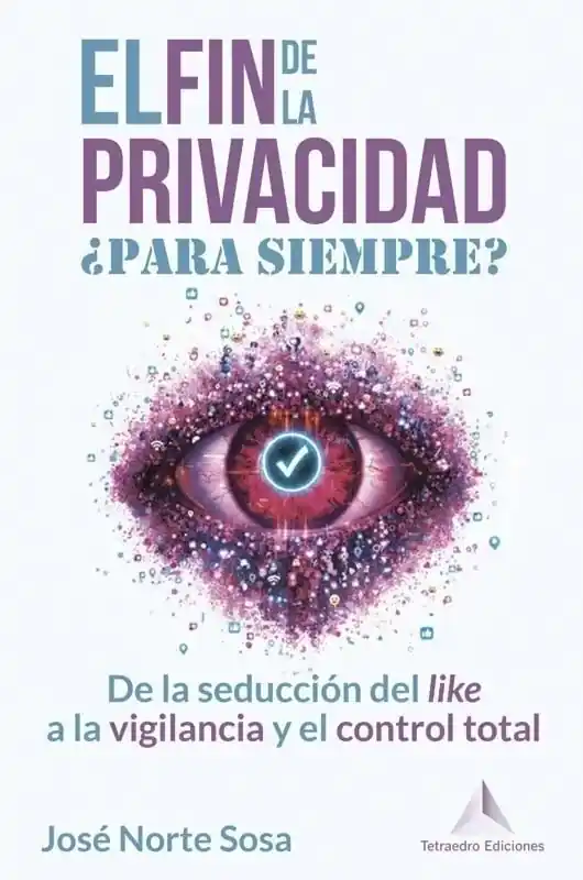 El Fin de la Privacidad. ¿Para siempre? Novedad