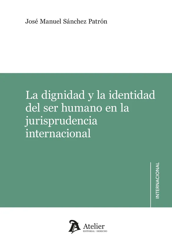 Devolución Gratuita La dignidad y la identidad del ser humano en la jurisprudencia internacional