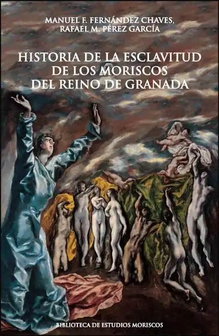 Historia de la esclavitud de los moriscos del Reino de Granada Popular