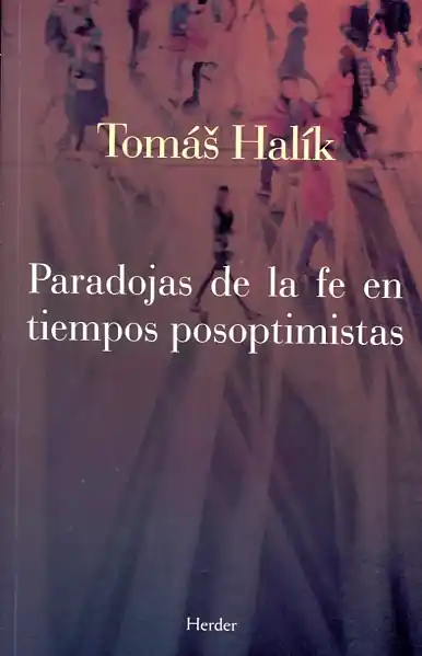 Compra Hoy Paradojas de la fe en tiempos postoptimistas