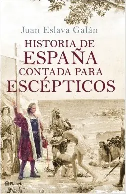 Gran Oferta Historia de España contada para escépticos