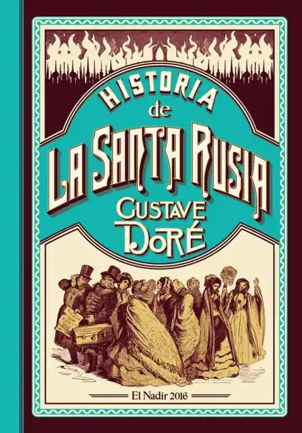 Historia dramática, pintoresca y caricaturesca de la santa Rusia Oferta Flash