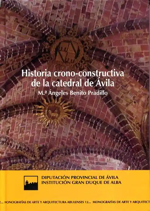 Oferta De Temporada Historia crono-constructiva de la Catedral de Ávila