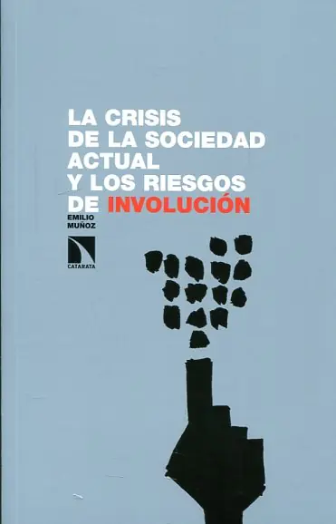 Precio Económico La crisis de la sociedad actual y los riesgos de la involución