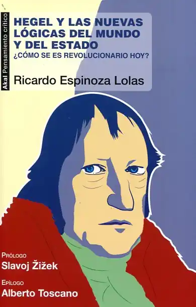 Imprescindible (Must-Have) Hegel y las nuevas lógicas del mundo y del Estado